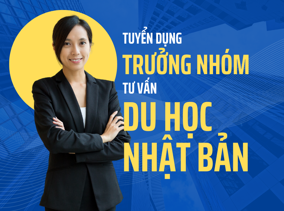 Trưởng Nhóm Tư Vấn Du Học Nhật Bản