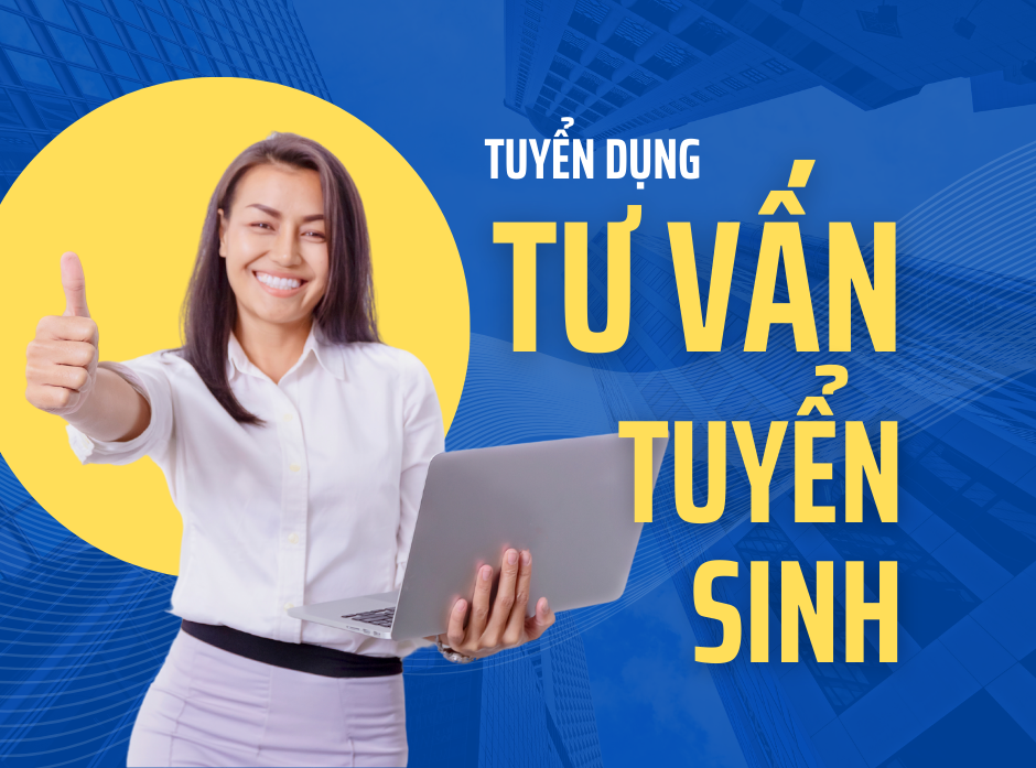 Chuyên Viên Tư Vấn Tuyển Sinh